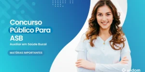 Concurso Para ASB - Auxiliar em Saúde Bucal | Widom