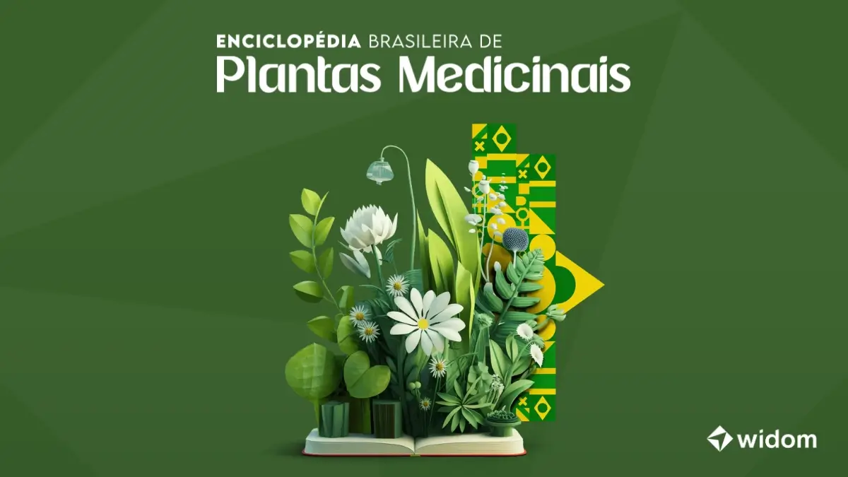 As Plantas Curam | Enciclopédia Brasileira de Plantas Medicinais da Widom