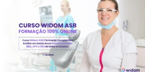 Curso Widom ASB | Auxiliar em Saúde Bucal | Reconhecido Pelo MEC e CFO