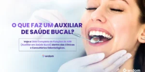 O que faz um Auxiliar de Saúde Bucal | Curso Widom ASB