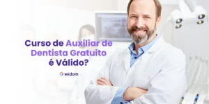 Curso de Auxiliar de Dentista Gratuito é Válido? | Widom ASB