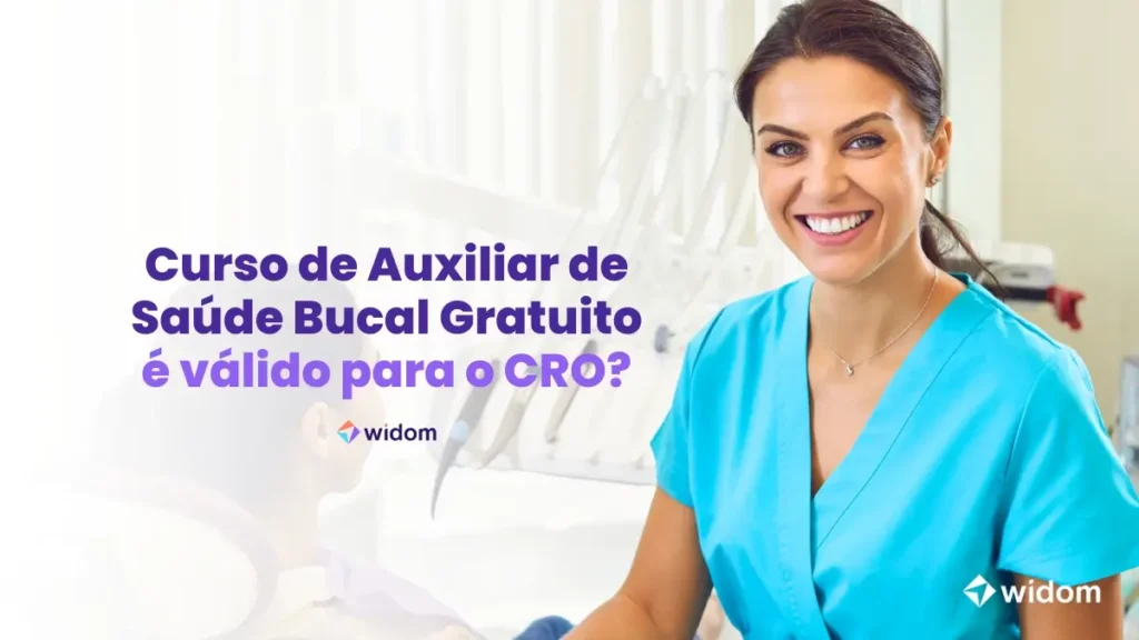 Curso de Auxiliar de Saúde Bucal Gratuito é válido para o CRO | Widom ASB