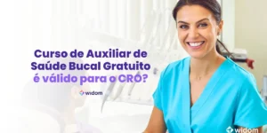 Curso de Auxiliar de Saúde Bucal Gratuito é válido para o CRO | Widom ASB